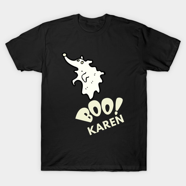 Boo! Karen T-Shirt by NICHE&NICHE
